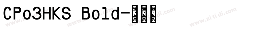CPo3HKS Bold字体转换
